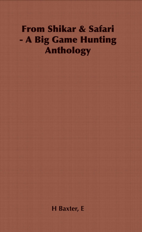 Cover image for book From Shikar & Safari - A Big Game Hunting Anthology