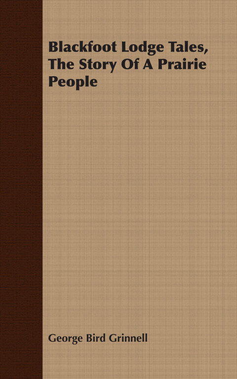 Cover image for book Blackfoot Lodge Tales, the Story of a Prairie People