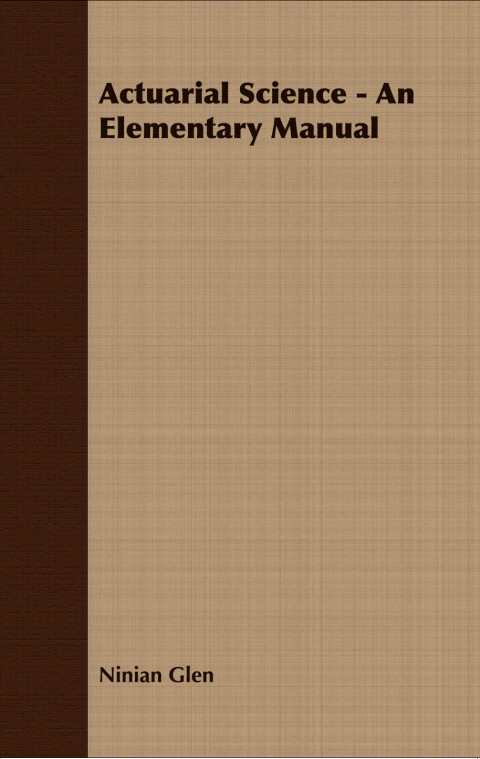 Cover image for book Actuarial Science - An Elementary Manual