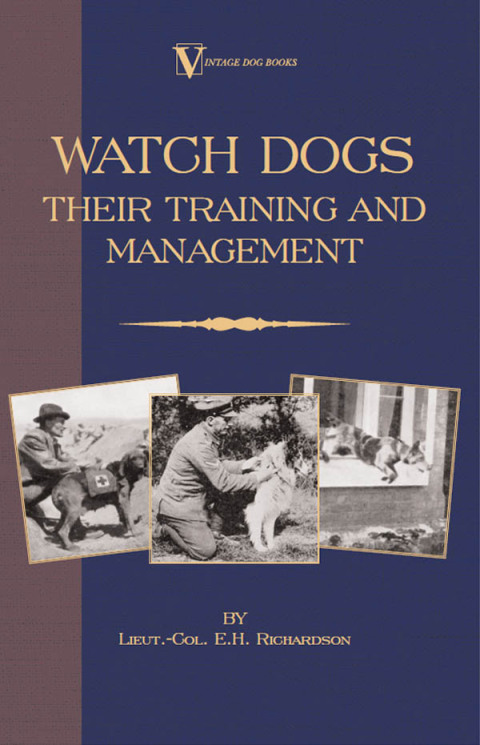 Cover image for book Watch Dogs: Their Training & Management (a Vintage Dog Books Breed Classic - Airedale Terrier)