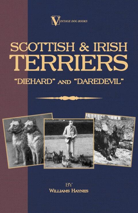 Cover image for book Scottish Terriers and Irish Terriers - Scottie Diehard and Irish Daredevil (a Vintage Dog Books Breed Classic)