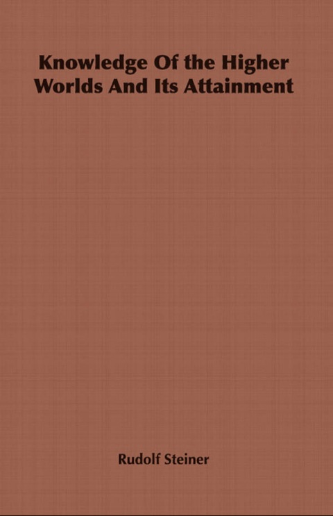 Cover image for book Knowledge of the Higher Worlds and Its Attainment