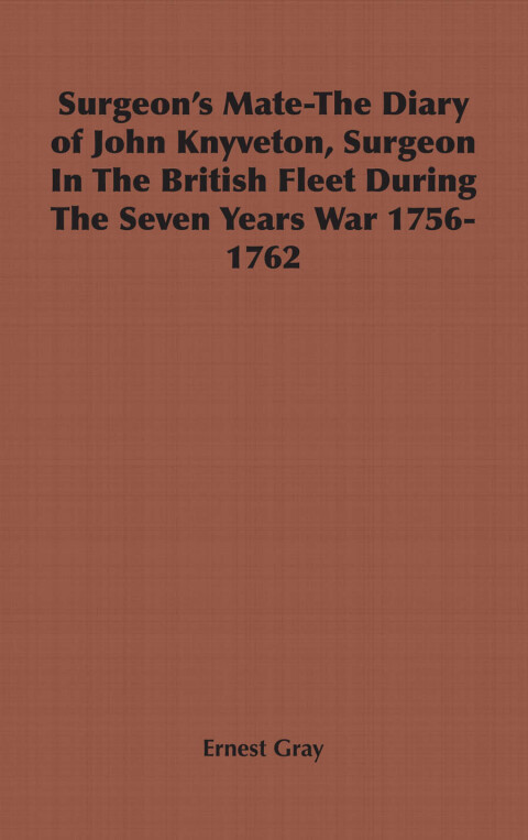 Cover image for book Surgeon's Mate-The Diary of John Knyveton, Surgeon in the British Fleet During the Seven Years War 1756-1762
