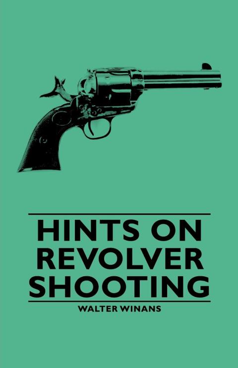 Cover image for book Hints on Revolver Shooting