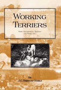 Cover image: Working Terriers - Their Management, Training and Work, Etc. 9781905124015