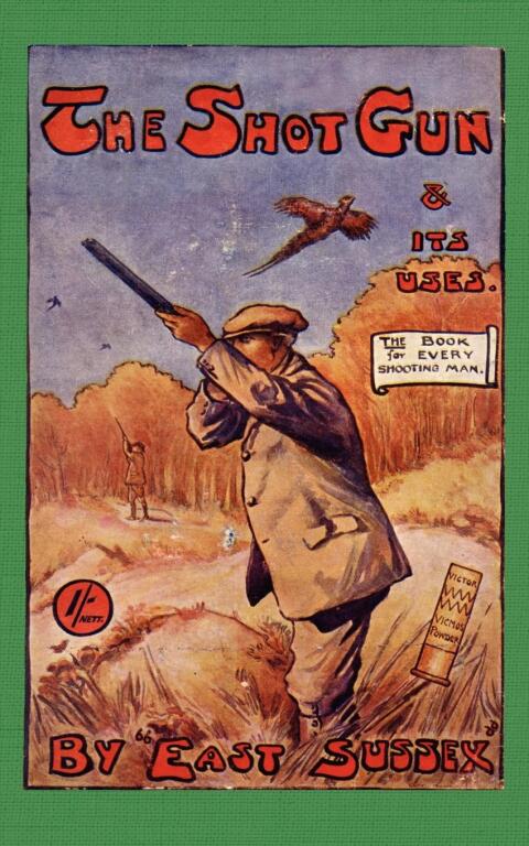 Cover image for book The Shotgun & Its Uses (History of Shooting Series)