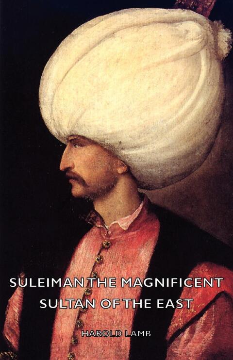 Cover image for book Suleiman the Magnificent - Sultan of the East