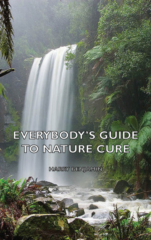 Everybody's Guide to Nature Cure 