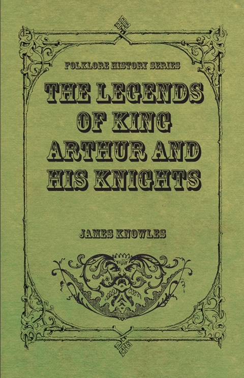 Cover image for book The Legends of King Arthur and His Knights