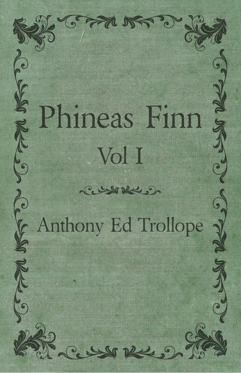 Cover image for book Phineas Finn - Vol I