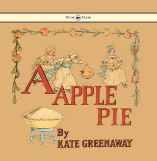 A Apple Pie - Illustrated by Kate Greenaway