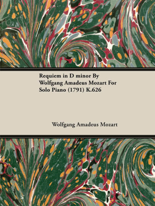 Requiem in D Minor by Wolfgang Amadeus Mozart for Solo Piano (1791) K.626