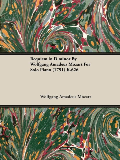 Cover image for book Requiem in D Minor by Wolfgang Amadeus Mozart for Solo Piano (1791) K.626