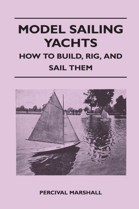 Cover image for book Model Sailing Yachts - How to Build, Rig, and Sail Them