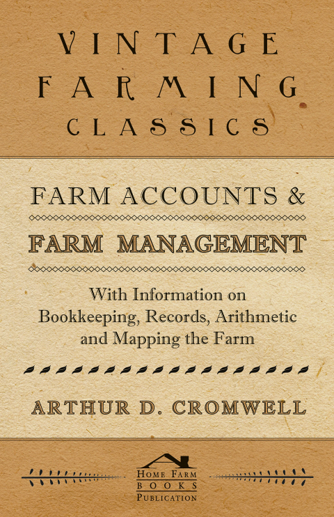 Cover image for book Farm Accounts and Farm Management - With Information on Book Keeping, Records, Arithmetic and Mapping the Farm