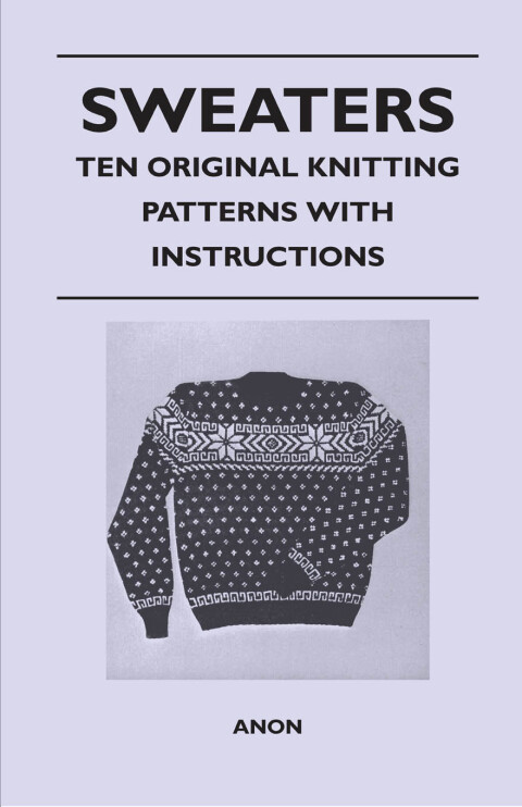 Cover image for book Sweaters - Ten Original Knitting Patterns With Instructions