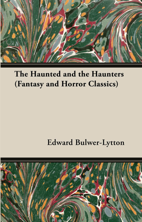 Cover image for book The Haunted and the Haunters (Fantasy and Horror Classics)