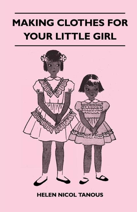 Cover image for book Making Clothes for Your Little Girl