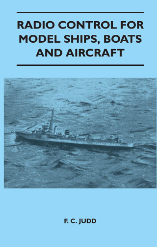 Radio Control for Model Ships, Boats and Aircraft