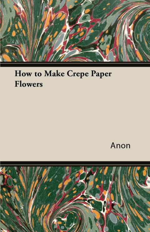 Cover image for book How to Make Crepe Paper Flowers