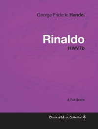صورة الغلاف: George Frideric Handel - Rinaldo - HWV7b - A Full Score 9781447441373