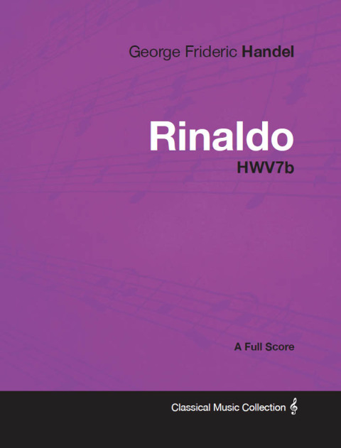 Cover image for book George Frideric Handel - Rinaldo - HWV7b - A Full Score