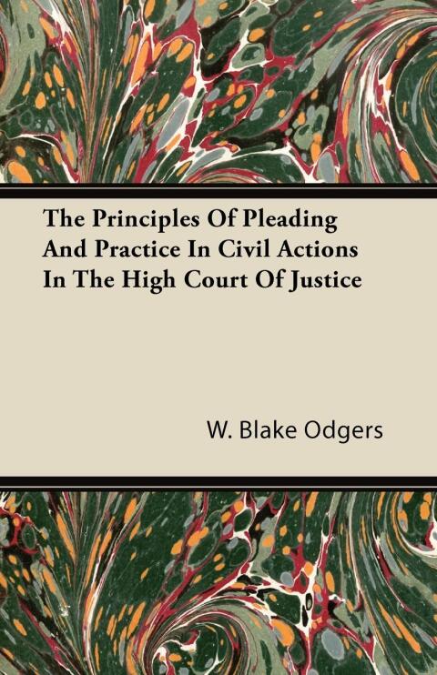 Cover image for book The Principles of Pleading and Practice in Civil Actions in the High Court of Justice