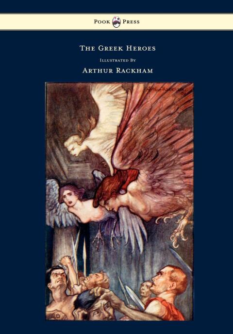 Cover image for book The Greek Heroes - Stories Translated from Niebuhr - Illustrated by Arthur Rackham