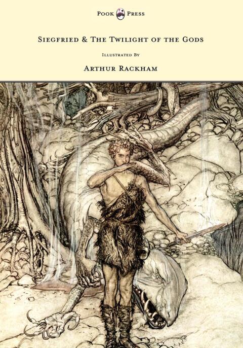 Cover image for book Siegfried & the Twilight of the Gods - The Ring of the Nibelung - Volume II - Illustrated by Arthur Rackham