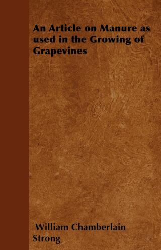 An Article on Manure as used in the Growing of Grapevines