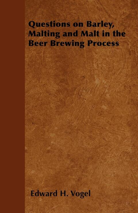 Cover image for book Questions on Barley, Malting and Malt in the Beer Brewing Process