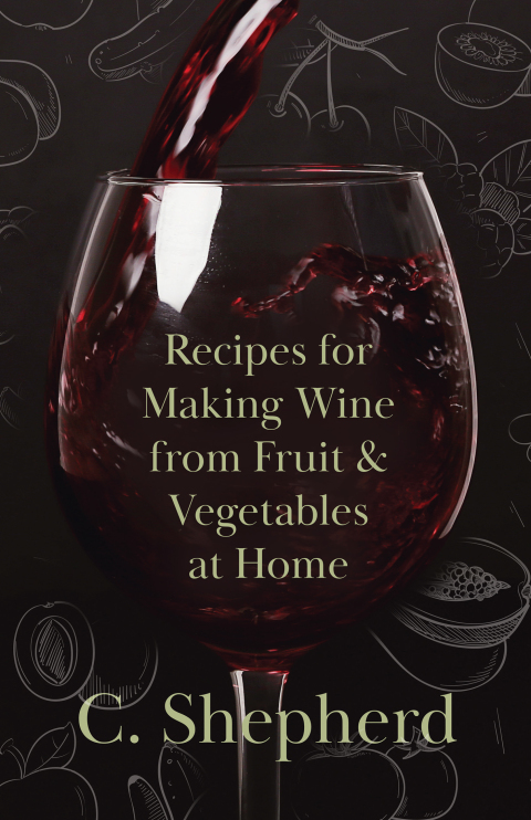 Cover image for book Recipes for Making Wine from Fruit and Vegetables at Home