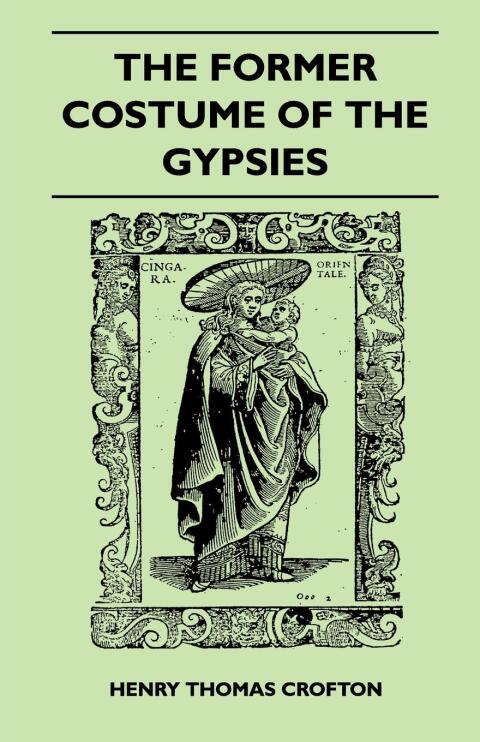 Cover image for book The Former Costume Of The gypsies (Folklore History Series)