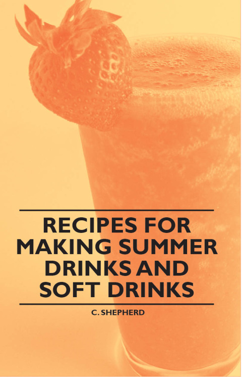 Cover image for book Recipes for Making Summer Drinks and Soft Drinks