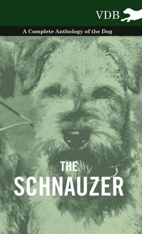 Cover image for book The Schnauzer - A Complete Anthology of the Dog