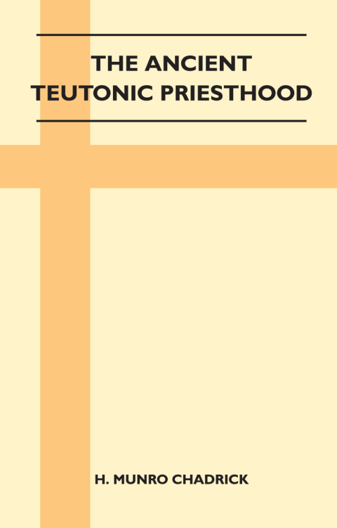 Cover image for book The Ancient Teutonic Priesthood (Folklore History Series)