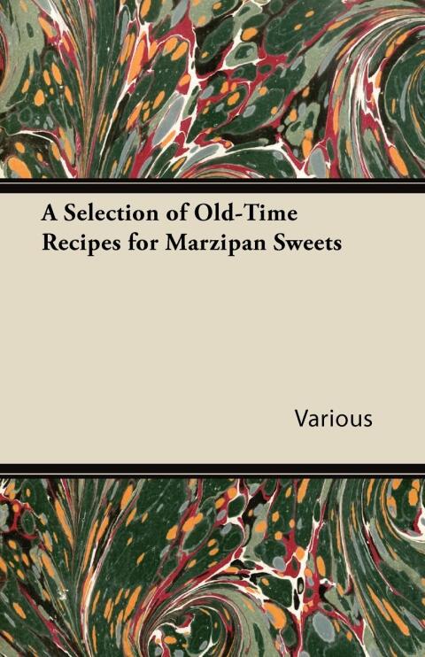 Cover image for book A Selection of Old-Time Recipes for Marzipan Sweets