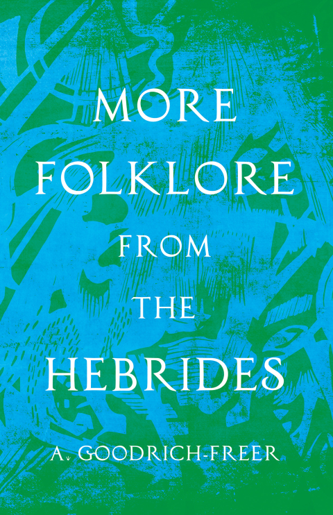 Cover image for book More Folklore from the Hebrides (Folklore History Series)