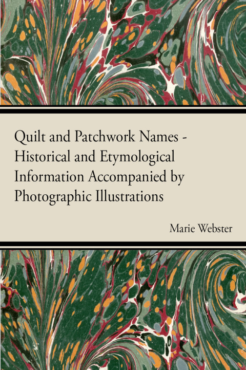 Cover image for book Quilt and Patchwork Names - Historical and Etymological Information Accompanied by Photographic Illustrations