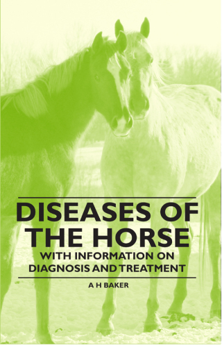 Diseases of the Horse - With Information on Diagnosis and Treatment