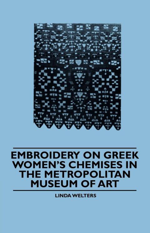 Cover image for book Embroidery on Greek Women's Chemises in the Metropolitan Museum of Art