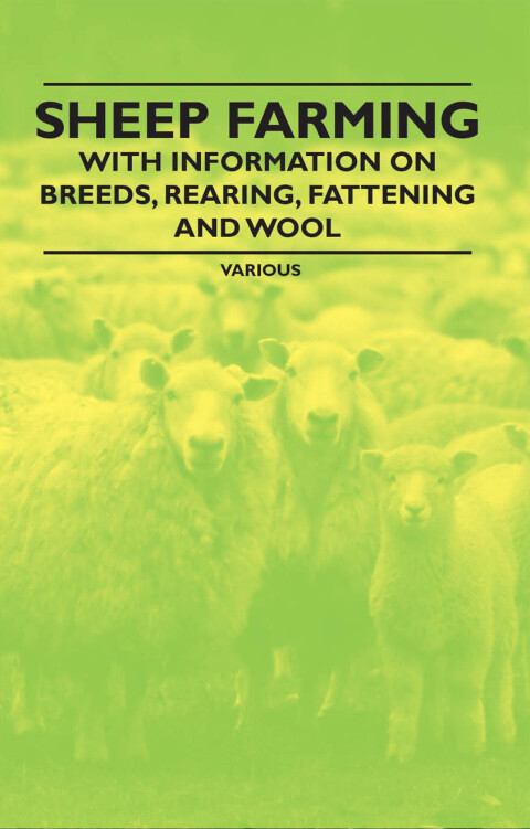 Cover image for book Sheep Farming - With Information on Breeds, Rearing, Fattening and Wool