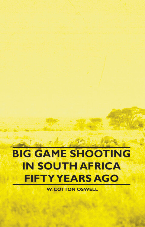 Cover image for book Big Game Shooting in South Africa Fifty Years Ago
