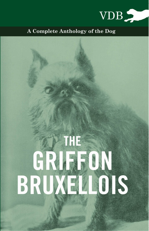 Cover image for book The Griffon Bruxellois - A Complete Anthology of the Dog