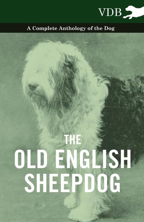 Cover image for book The Old English Sheepdog - A Complete Anthology of the Dog