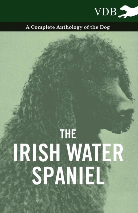 Cover image for book The Irish Water Spaniel - A Complete Anthology of the Dog