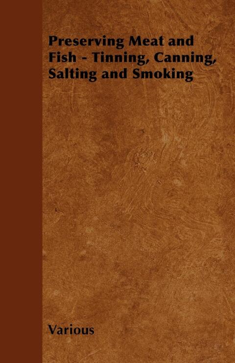 Cover image for book Preserving Meat and Fish - Tinning, Canning, Salting and Smoking