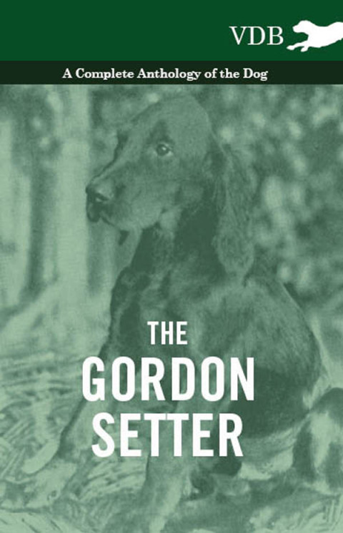 Cover image for book The Gordon Setter - A Complete Anthology of the Dog