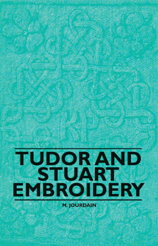 Tudor and Stuart Embroidery