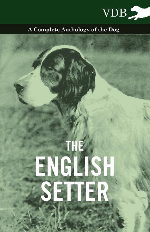Cover image for book The English Setter - A Complete Anthology of the Dog